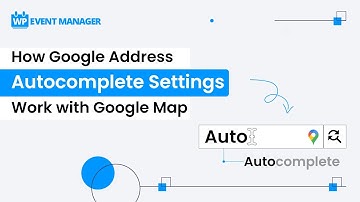 How Google Address Autocomplete Settings Work with Google Map