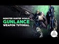 Monster hunter world  gunlance tutorial