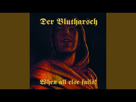 Der Blutharsch — When All Else Fails!, Pt. VIII