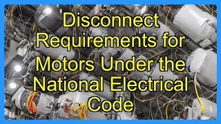 Disconnect Requirements for Motors Under the National Electrical Code