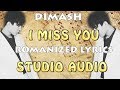 DIMASH - I MISS YOU (ROMANIZED LYRICS) STUDIO AUDIO~ FAN TRIBUTE