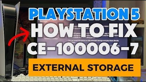 How To Fix PS5 CE-100006-7 The External storage drive cannot be Recognised