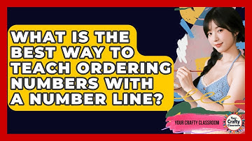 What Is The Best Way To Teach Ordering Numbers With A Number Line? - Your Crafty Classroom