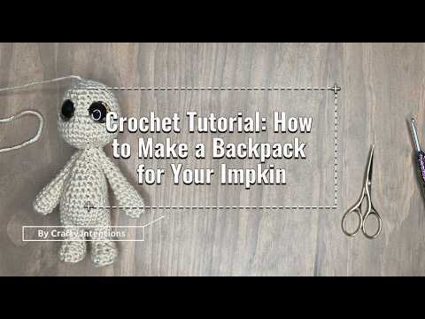 Crochet Tutorial: Impkin Backpack by Crafty Intentions