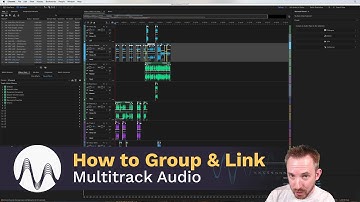 How to Group and Link Multitrack Audio