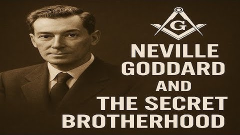 Neville Goddard And The Secret Brotherhood