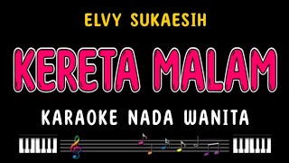 KERETA MALAM - Karaoke Nada Wanita [ ELVY SUKAESIH ]