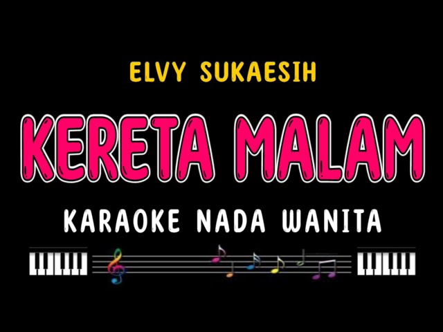 KERETA MALAM - Karaoke Nada Wanita [ ELVY SUKAESIH ] class=