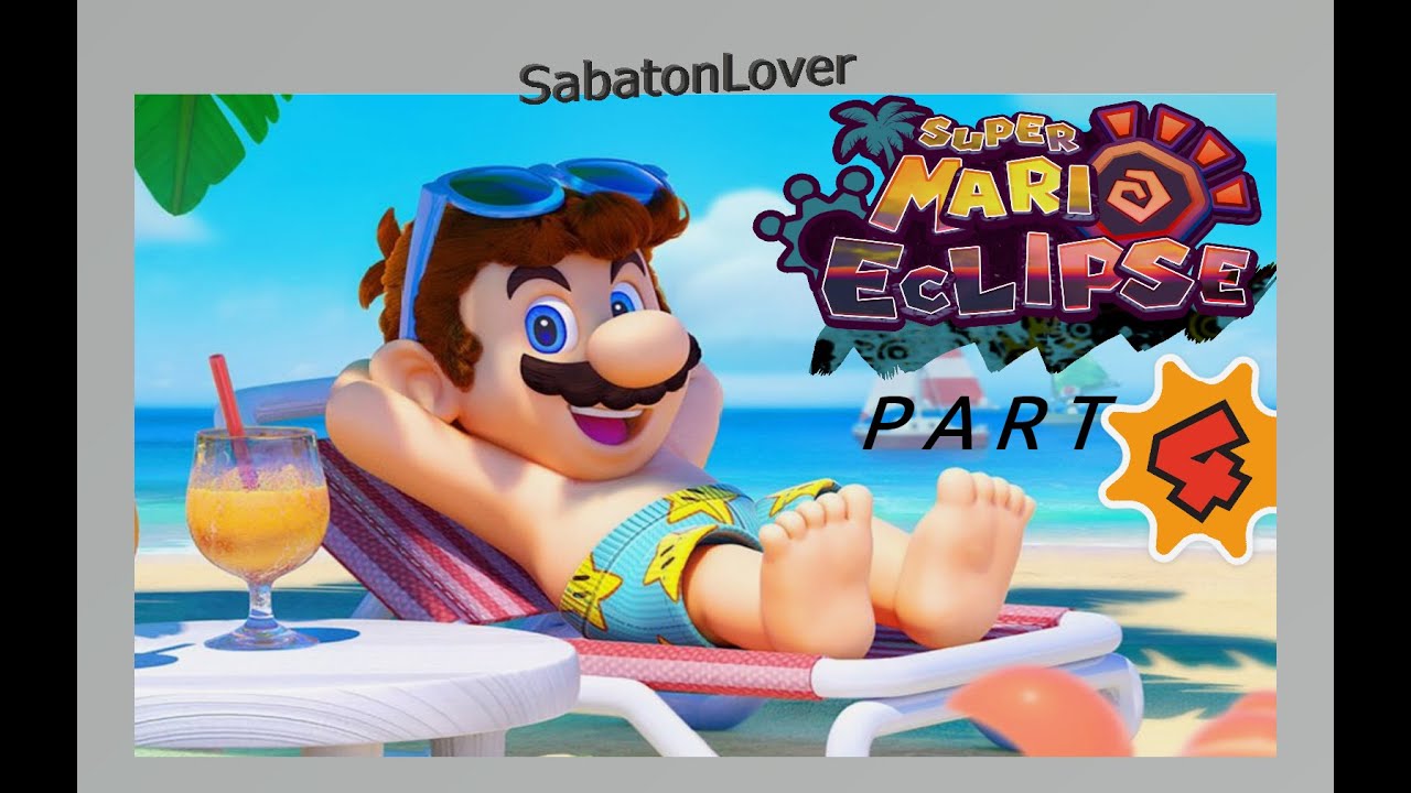 Super Mario Eclipse Playthrough Part 4: Mario´s Vacation