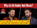 Why did ali haider quit music  podcast with wasim badami