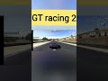 GT racing 2 gameplay shorts gtracing2