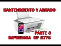 MANTENIMIENTO 👓✔✔ARMADO IMPRESORA HP 2775 ✔ SERIE 2700 ✌☺☺ WIFI MULTIFUNCIONAL ✋RESTAURACION PARTE 3