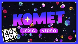 Video thumbnail of "KIDZ BOP Kids - Komet (Lyric Video)"