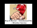 Roy D Mercer - Unreleased Fits - Wrecker Service