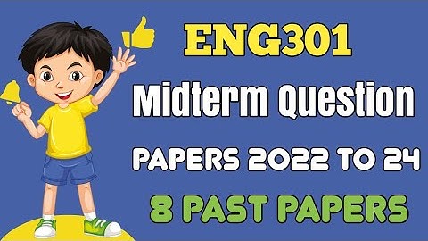 ENG301 Midterm Question Papers || ENG301 Midterm Preparation 2024 || ENG301 Midterm Past papers