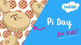 Pi Day for Kids | 14 March | All About Pi Day | Digits of Pi | Twinkl USA