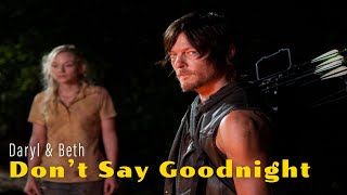 Daryl Dixon & Beth Greene | Don't Say Goodnight