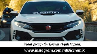 Vedat Alçay - İki Gözüm Ufuk kaplan &Music Remix )