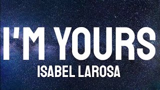 Isabel LaRosa - i'm yours ( Lyrics ) Baby, I'm yours, yours, yours ( Tik Tok song )