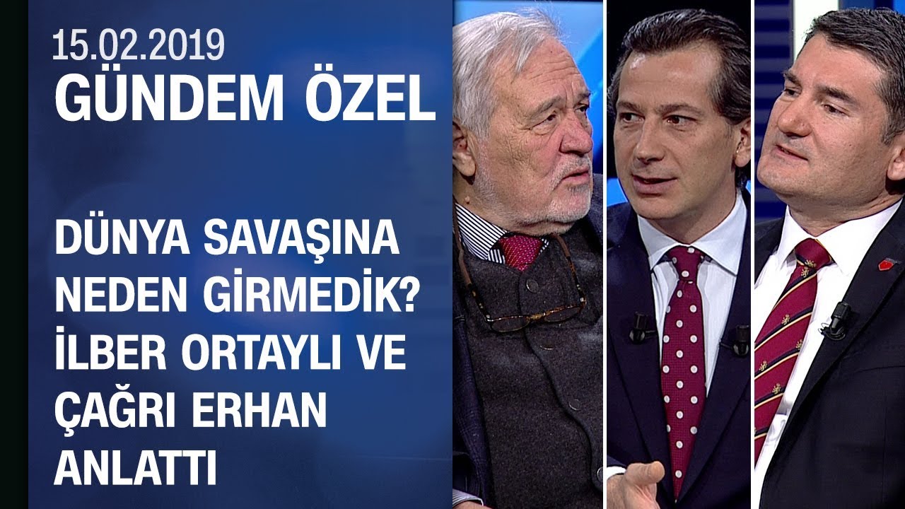 II. Dünya Savaşı'na neden girmedik? İlber Ortaylı ve Çağrı Erhan anlattı - Gündem Özel 15.02.20