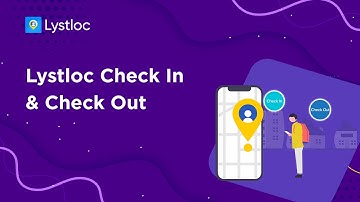 Lystloc Tutorial Video - How to do Check In & Check Out in Lystloc Mobile App