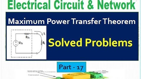 maximum power transfer theorem solved problems|*Bangla*