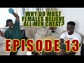 WHY Do Most Females Believe ALL MEN CHEAT Episode 13 DALU TV WHY Do Most Females Believe ALL MEN CHEAT Episode 13 DALU TV