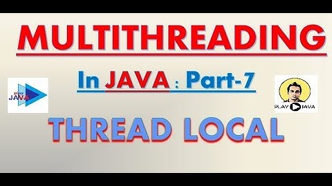 Multithreading in Java [Part 7] : ThreadLocal