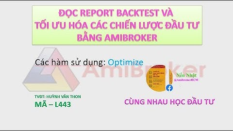 Đọc hiểu Report backtest và tối ưu hóa hệ thống đầu tư