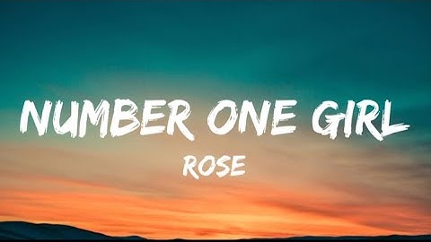 Rose - number one girl (lyric)