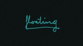 Video thumbnail of "floating (lyric video)"