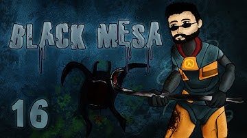 Black Mesa Source: w/ Gassy 