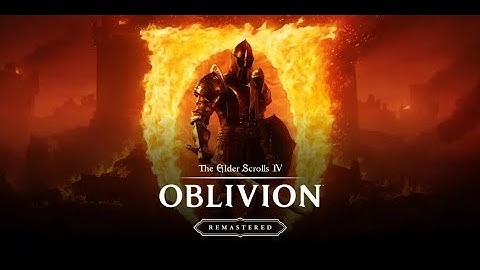 Elder Scrolls IV Oblivion Remastered Let