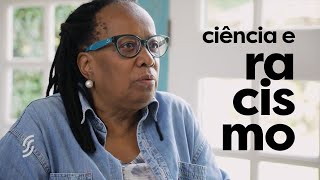 Sueli Carneiro: Ciência e racismo