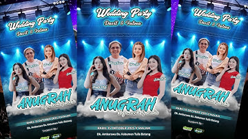 ANUGRAH TOP MUSIK & AUDIO | WEDDING PARTY  FATMA & DAVIT DK. AMBARAWA DS. KEBUMEN TULIS BATANG
