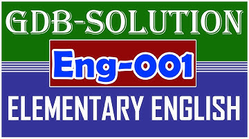 ENG001 - Elementary English GDB 01 SOLUTION SPRING 2021