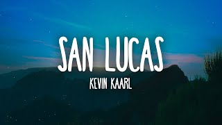 Video thumbnail of "Kevin Kaarl - San Lucas (Letra/Lyrics)"