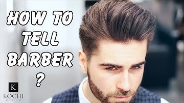 Nói gì với thợ cắt tóc để có được kiểu tóc đẹp ưng ý? How to tell your Barber !