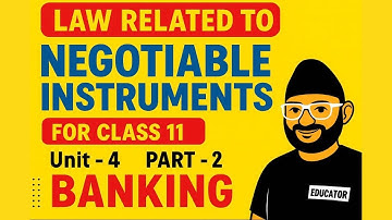 Banking Class 11 : Chapter 4 Part 2 Law Related to Negotiable Instruments