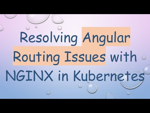 Resolving Angular Routing Issues with NGINX in Kubernetes