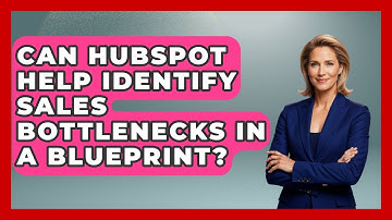 Can HubSpot Help Identify Sales Bottlenecks in a Blueprint? | Sales Pro Blueprint News