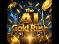 The AI Gold Rush