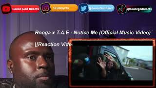 Rooga x T.A.E - Notice Me (Official Music Video)| REACTION