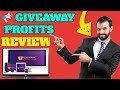 Giveaway Profits Review - Turn ONE Link Into 3+ Figure DAILY Profits