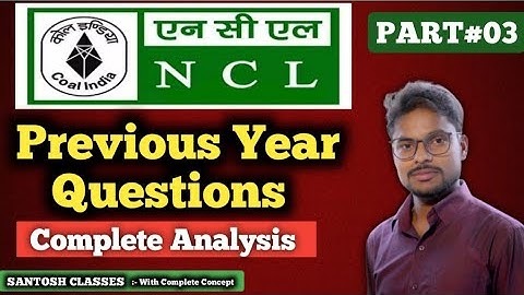 NCL || MINING SIRDAR PREVIOUS YEAR QUESTIONS PAPER || PART#03 || Complete Analysis By Er.Santosh Sir