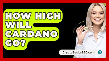How High Will Cardano Go? - CryptoBasics360.com