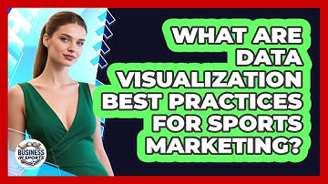 What Are Data Visualization Best Practices For Sports Marketing? - Business In Sports