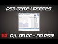 [How To] Download PS3 Games Updates Manually On PC Tutorial (For CFW PS3)