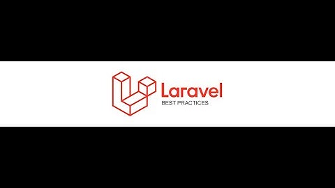 Laravel Best Practices 2021 -  # 04 - Validation - In Arabic
