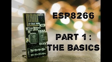ESP8266 Tutorial Part 1 || The Basics